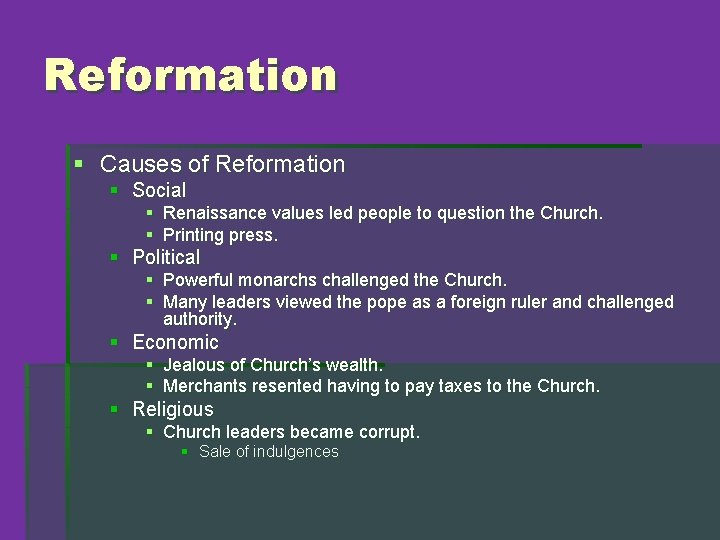 Reformation § Causes of Reformation § Social § Renaissance values led people to question