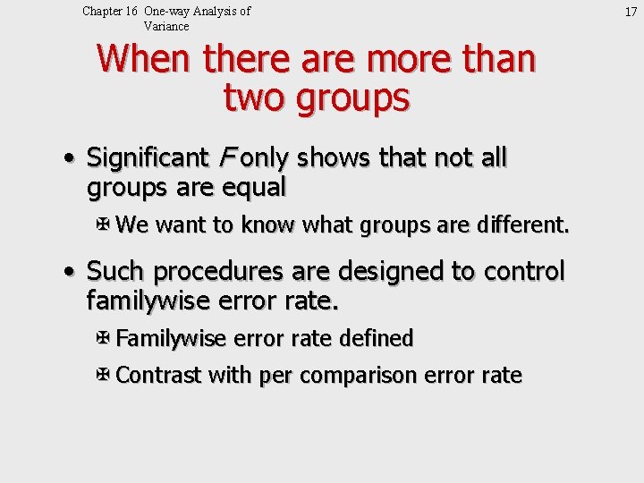 Chapter 16 One-way Analysis of Variance When there are more than two groups •