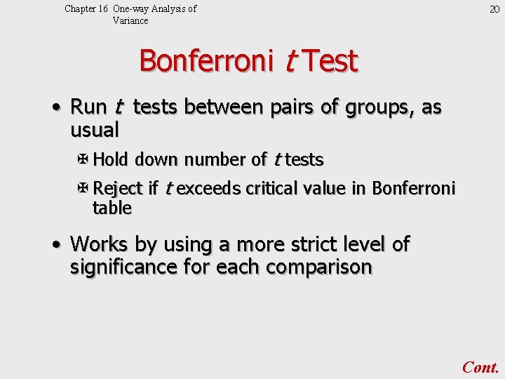 Chapter 16 One-way Analysis of Variance 20 Bonferroni t Test • Run t tests