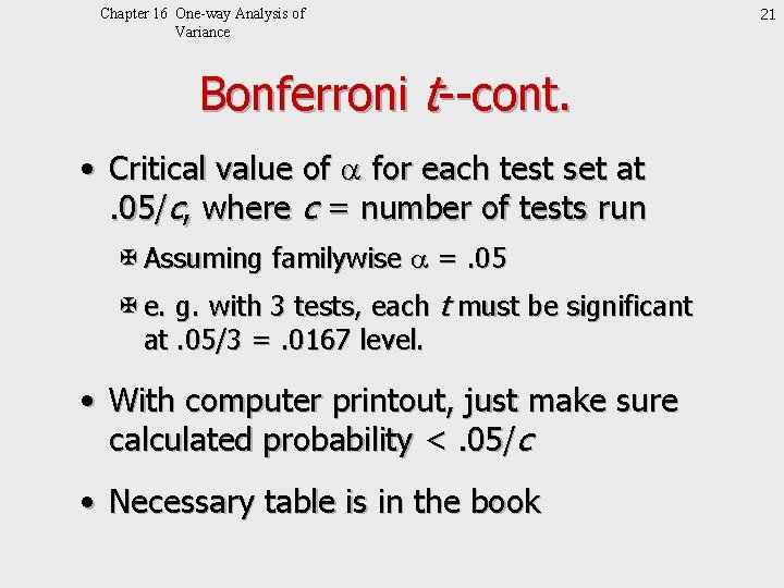 Chapter 16 One-way Analysis of Variance Bonferroni t--cont. • Critical value of a for