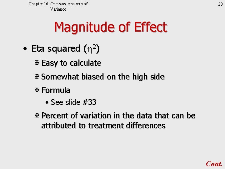 Chapter 16 One-way Analysis of Variance 23 Magnitude of Effect • Eta squared (h