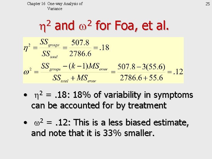 Chapter 16 One-way Analysis of Variance h 2 and w 2 for Foa, et