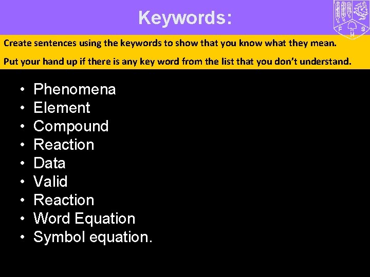 Keywords: Create sentences using the keywords to show that you know what they mean.