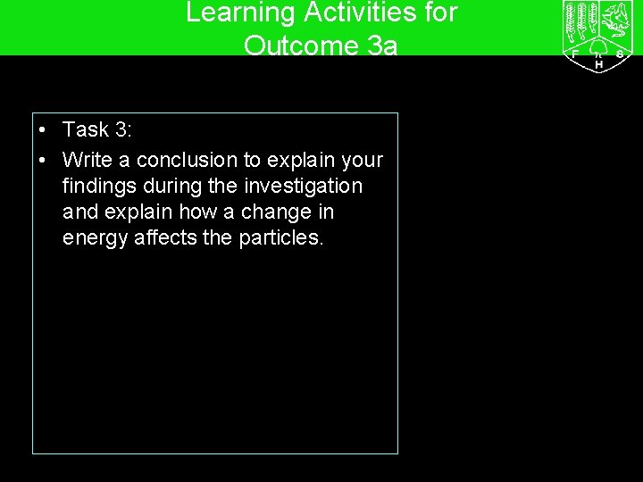 Learning Activities for Outcome 3 a • Task 3: • Write a conclusion to