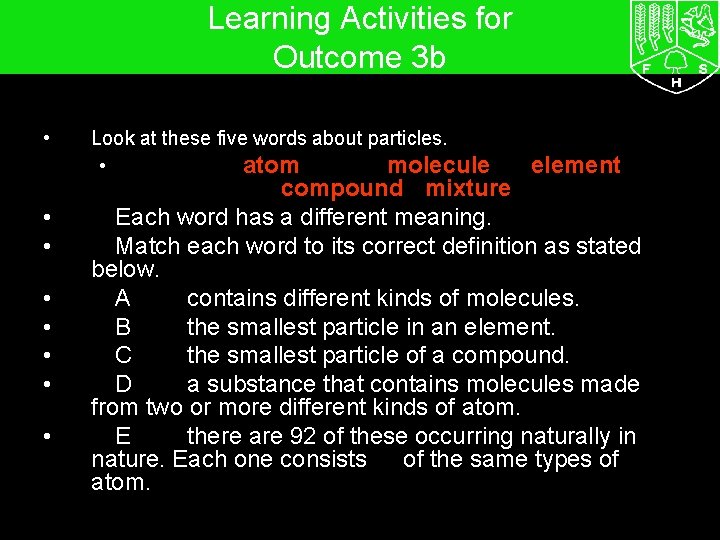 Learning Activities for Outcome 3 b • • Look at these five words about