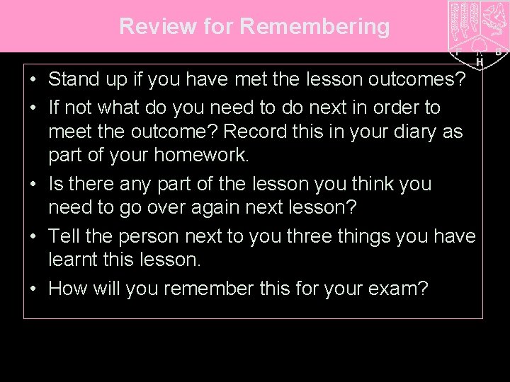 Review for Remembering • Stand up if you have met the lesson outcomes? •