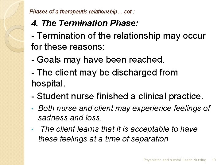Phases of a therapeutic relationship… cot. : 4. The Termination Phase: - Termination of