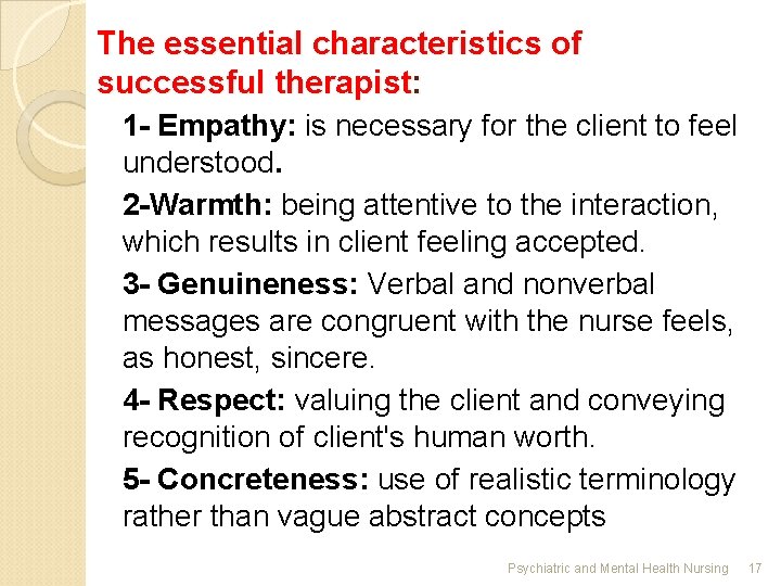 The essential characteristics of successful therapist: 1 - Empathy: is necessary for the client