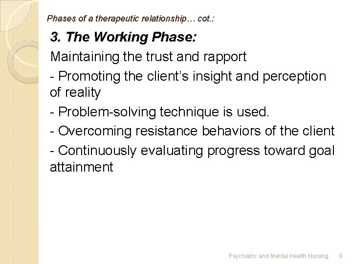 Phases of a therapeutic relationship… cot. : 3. The Working Phase: Maintaining the trust