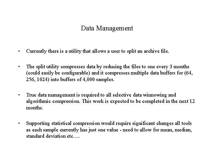 Data Management • Currently there is a utility that allows a user to split