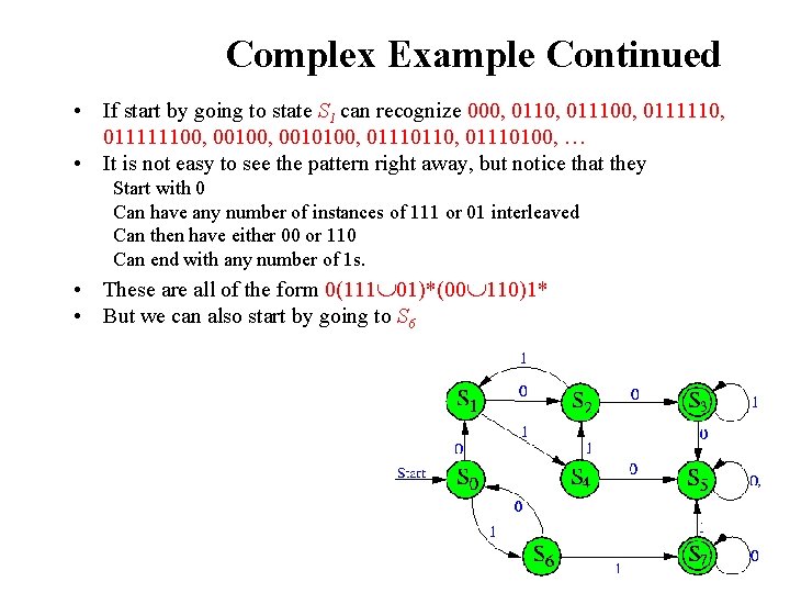 Complex Example Continued • If start by going to state S 1 can recognize