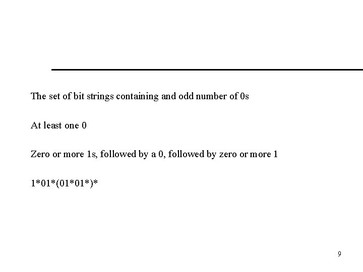 The set of bit strings containing and odd number of 0 s At least