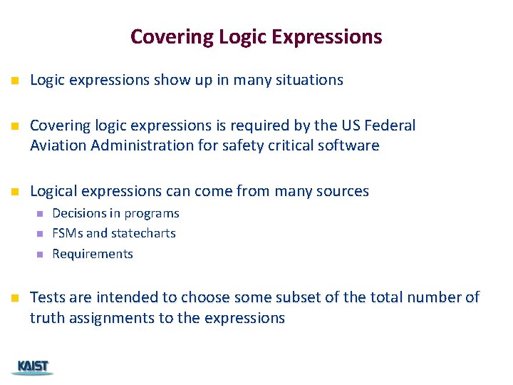 Covering Logic Expressions n Logic expressions show up in many situations n Covering logic