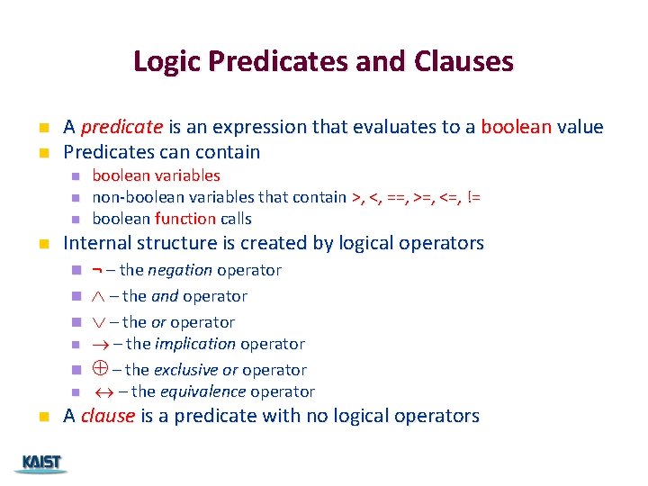 Logic Predicates and Clauses n n A predicate is an expression that evaluates to