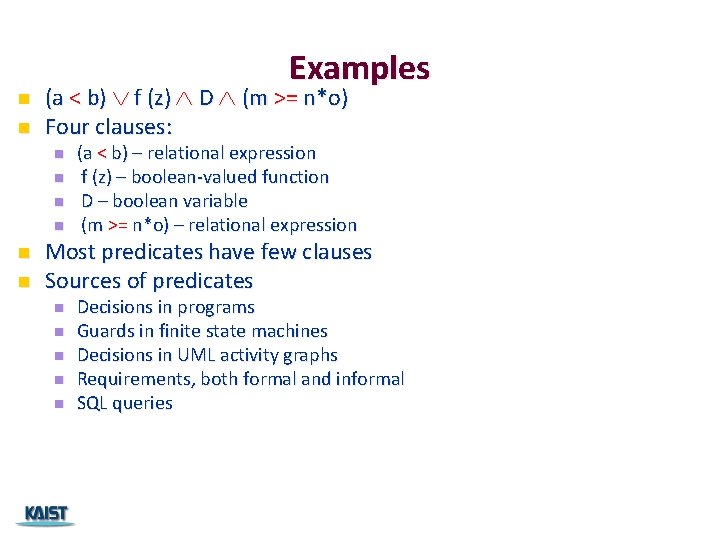 n n Examples (a < b) f (z) D (m >= n*o) Four clauses: