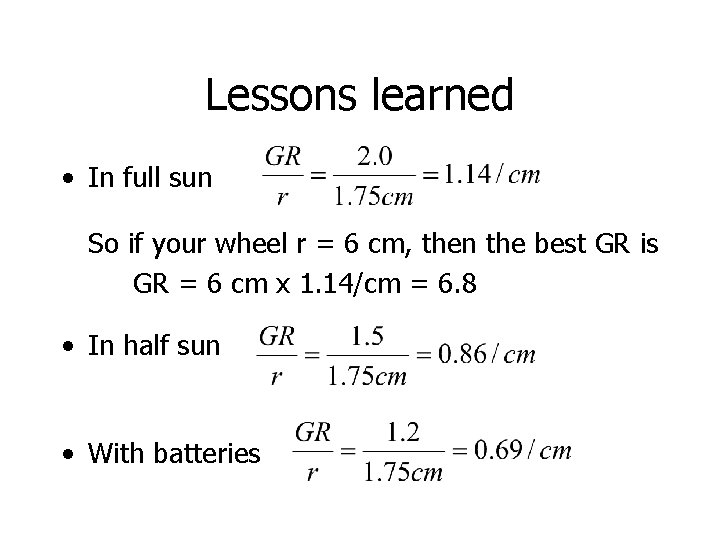 Lessons learned • In full sun So if your wheel r = 6 cm,