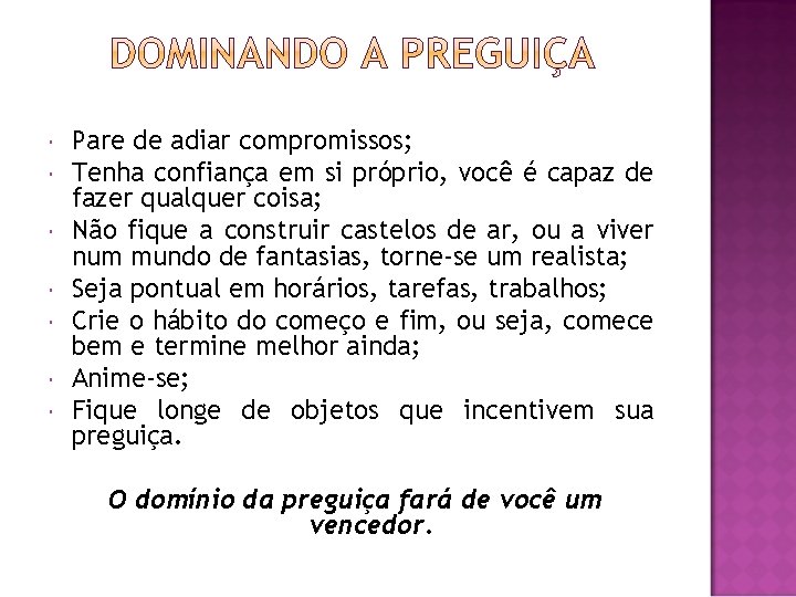  Pare de adiar compromissos; Tenha confiança em si próprio, você é capaz de