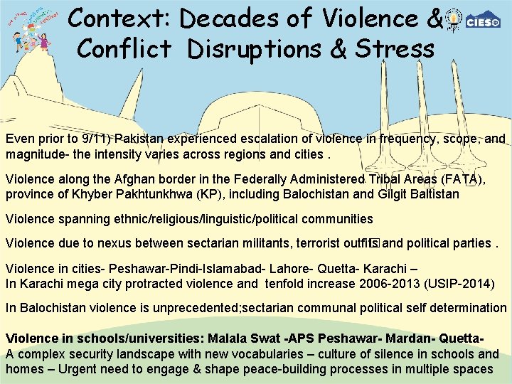 Context: Decades of Violence & Conflict Disruptions & Stress Even prior to 9/11) Pakistan