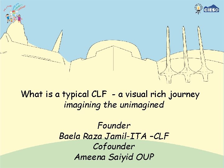 What is a typical CLF - a visual rich journey imagining the unimagined Founder