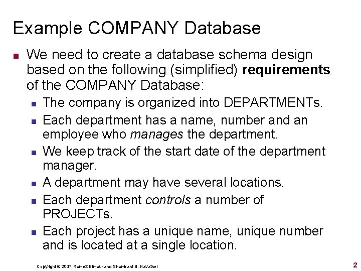 Example COMPANY Database n We need to create a database schema design based on Example COMPANY Database n We need to create a database schema design based on