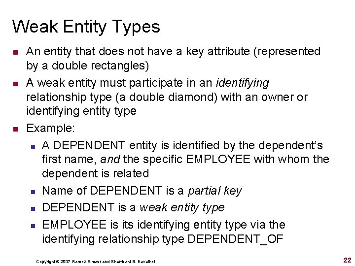 Weak Entity Types n n n An entity that does not have a key Weak Entity Types n n n An entity that does not have a key
