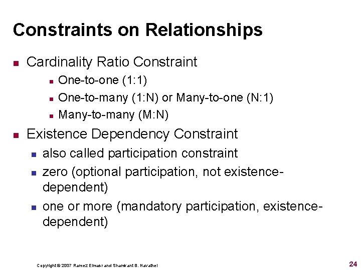 Constraints on Relationships n Cardinality Ratio Constraint n n One-to-one (1: 1) One-to-many (1: Constraints on Relationships n Cardinality Ratio Constraint n n One-to-one (1: 1) One-to-many (1: