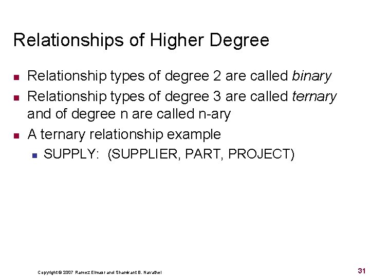 Relationships of Higher Degree n n n Relationship types of degree 2 are called Relationships of Higher Degree n n n Relationship types of degree 2 are called