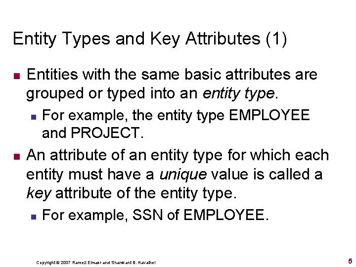 Entity Types and Key Attributes (1) n Entities with the same basic attributes are Entity Types and Key Attributes (1) n Entities with the same basic attributes are
