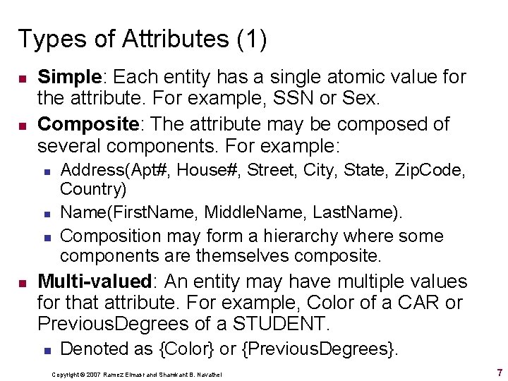 Types of Attributes (1) n n Simple: Each entity has a single atomic value Types of Attributes (1) n n Simple: Each entity has a single atomic value