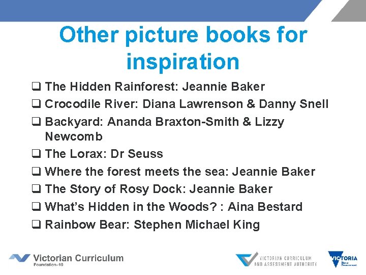 Other picture books for inspiration q The Hidden Rainforest: Jeannie Baker q Crocodile River: