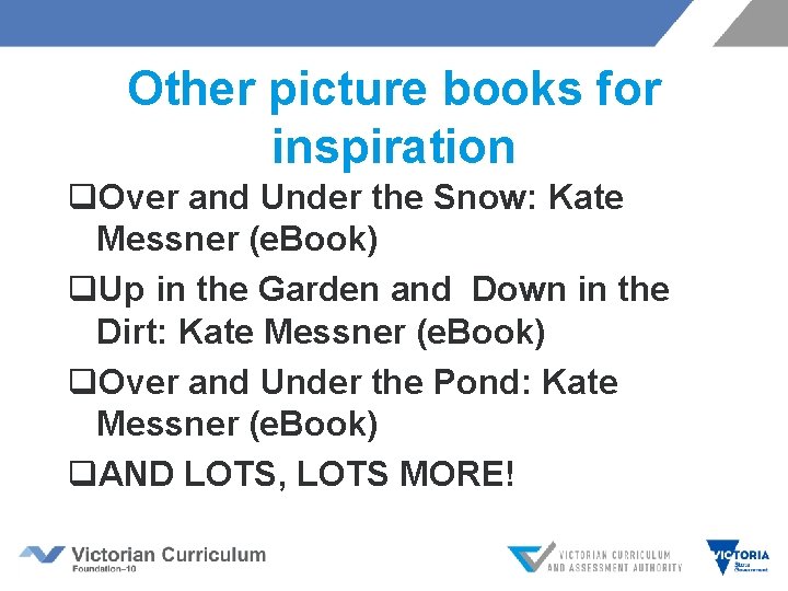 Other picture books for inspiration q. Over and Under the Snow: Kate Messner (e.