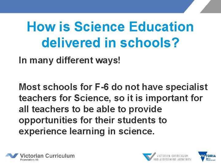 How is Science Education delivered in schools? In many different ways! Most schools for