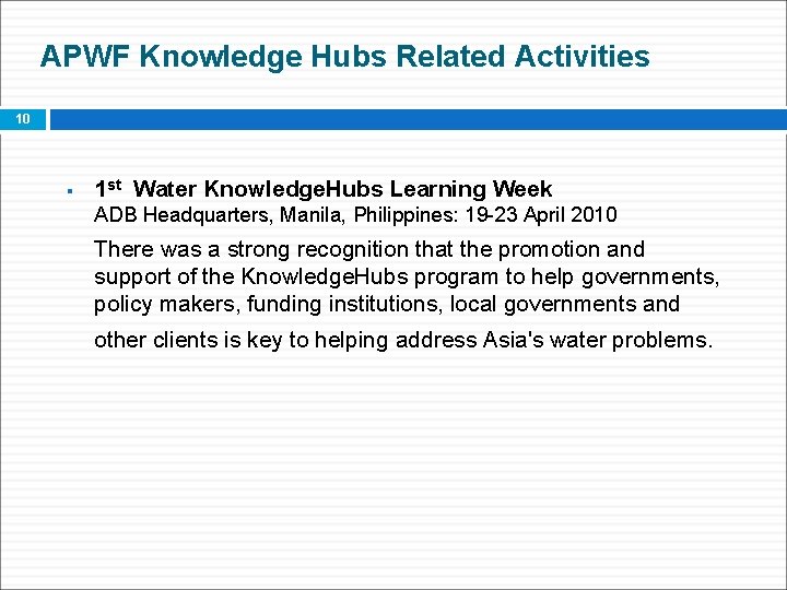 APWF Knowledge Hubs Related Activities 10 § 1 st Water Knowledge. Hubs Learning Week