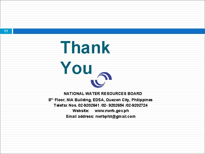 11 Thank You NATIONAL WATER RESOURCES BOARD 8 th Floor, NIA Building, EDSA, Quezon