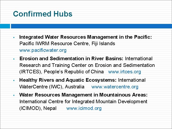 Confirmed Hubs § § Integrated Water Resources Management in the Pacific: Pacific IWRM Resource