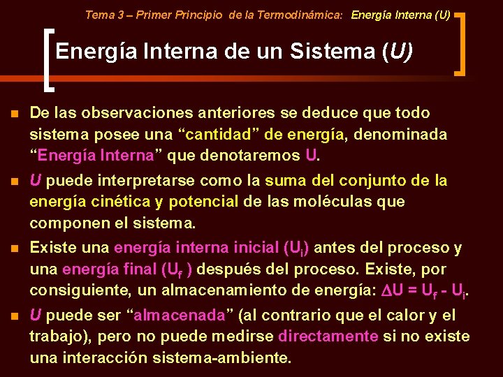 Tema 3 – Primer Principio de la Termodinámica: Energía Interna (U) Energía Interna de