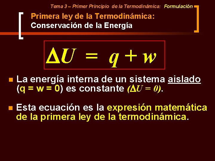 Tema 3 – Primer Principio de la Termodinámica: Formulación Primera ley de la Termodinámica: