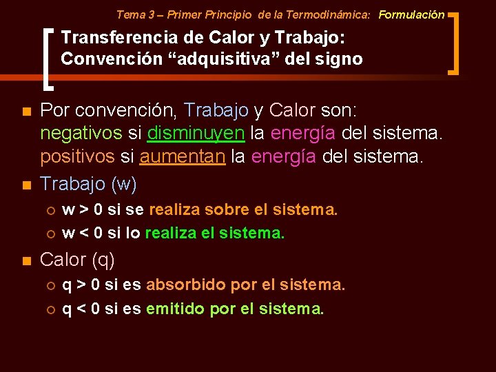 Tema 3 – Primer Principio de la Termodinámica: Formulación Transferencia de Calor y Trabajo: