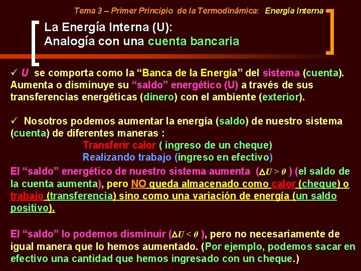 Tema 3 – Primer Principio de la Termodinámica: Energía Interna La Energía Interna (U):