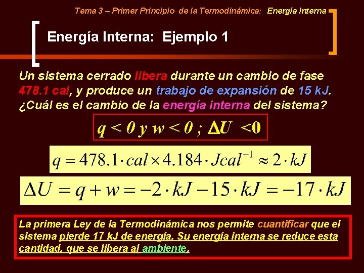 Tema 3 – Primer Principio de la Termodinámica: Energía Interna: Ejemplo 1 Un sistema