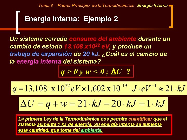 Tema 3 – Primer Principio de la Termodinámica: Energía Interna: Ejemplo 2 Un sistema