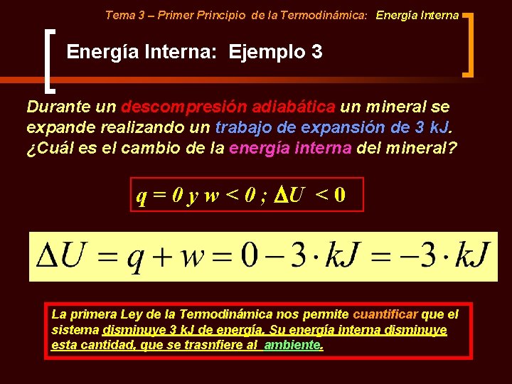 Tema 3 – Primer Principio de la Termodinámica: Energía Interna: Ejemplo 3 Durante un