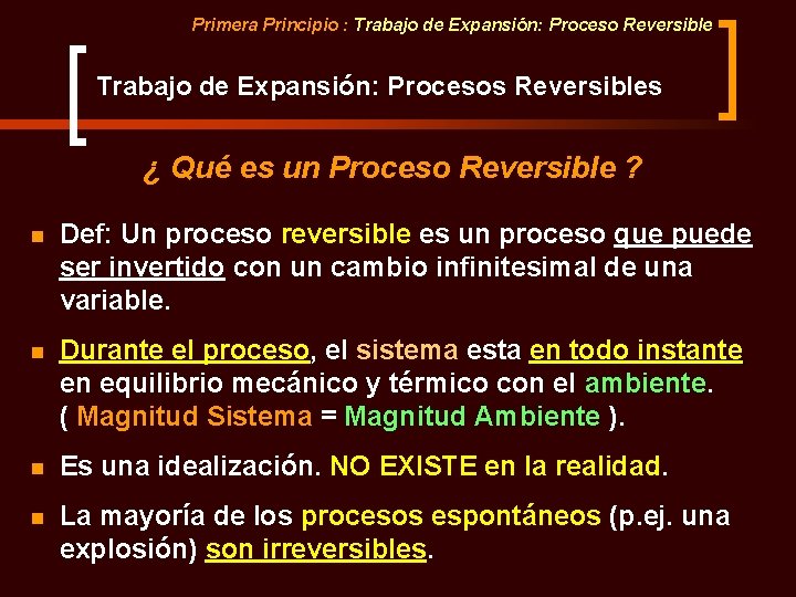 Primera Principio : Trabajo de Expansión: Proceso Reversible Trabajo de Expansión: Procesos Reversibles ¿