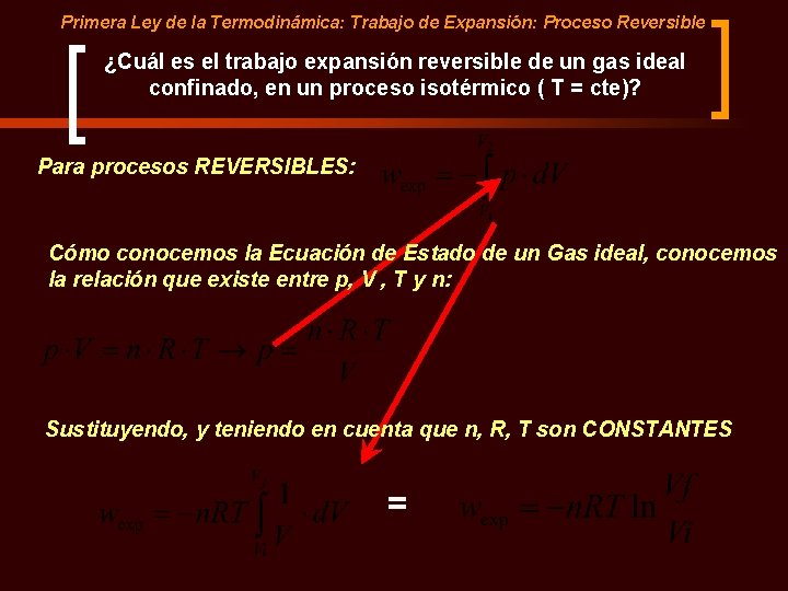 Primera Ley de la Termodinámica: Trabajo de Expansión: Proceso Reversible ¿Cuál es el trabajo