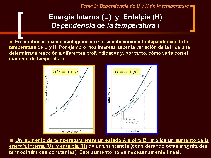 Tema 3: Dependencia de U y H de la temperatura Energía Interna (U) y