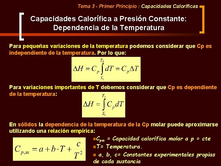 Tema 3 - Primer Principio : Capacidades Caloríficas Capacidades Calorífica a Presión Constante: Dependencia