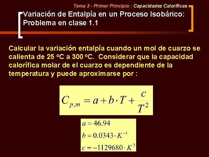 Tema 3 - Primer Principio : Capacidades Caloríficas Variación de Entalpía en un Proceso