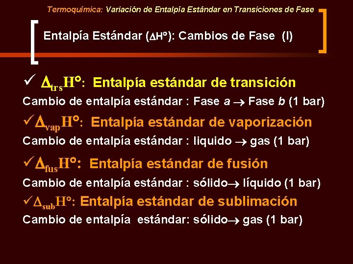 Termoquímica: Variación de Entalpía Estándar en Transiciones de Fase Entalpía Estándar ( H ):