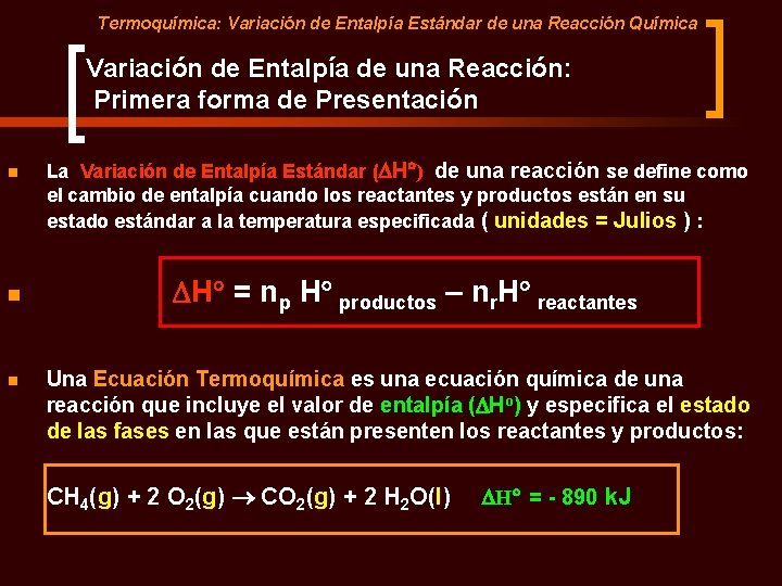 Termoquímica: Variación de Entalpía Estándar de una Reacción Química Variación de Entalpía de una