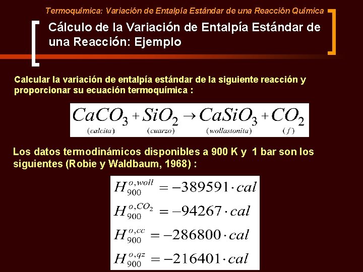 Termoquímica: Variación de Entalpía Estándar de una Reacción Química Cálculo de la Variación de